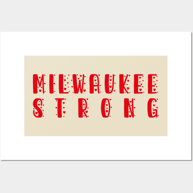 Milwaukee Strong T-Shirt Wall Art by Stormy